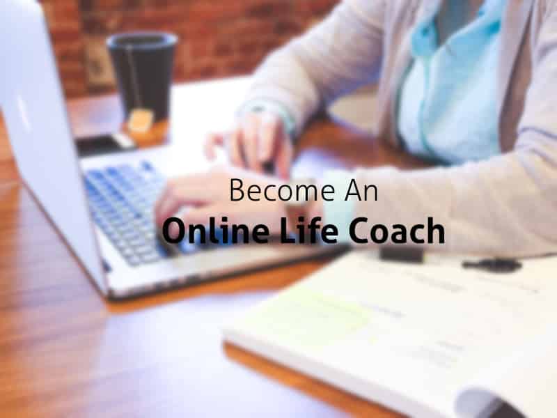 How To Become An Online Life Coach: The Definitive Guide online life coach