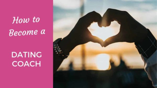 How To Become a Dating Coach (And Help People Find Real Love)