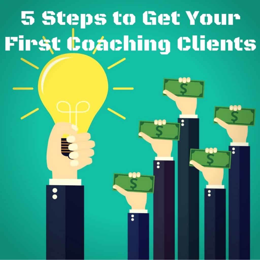 5 Steps To Get Your First Coaching Clients executive functioning coaching