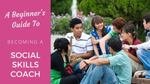 A Beginners Guide to Becoming a Social Skills Coach social skills coach