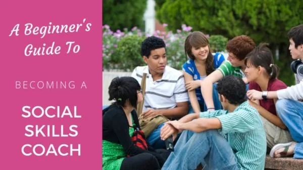 A Beginners Guide to Becoming a Social Skills Coach how to start an online coaching business