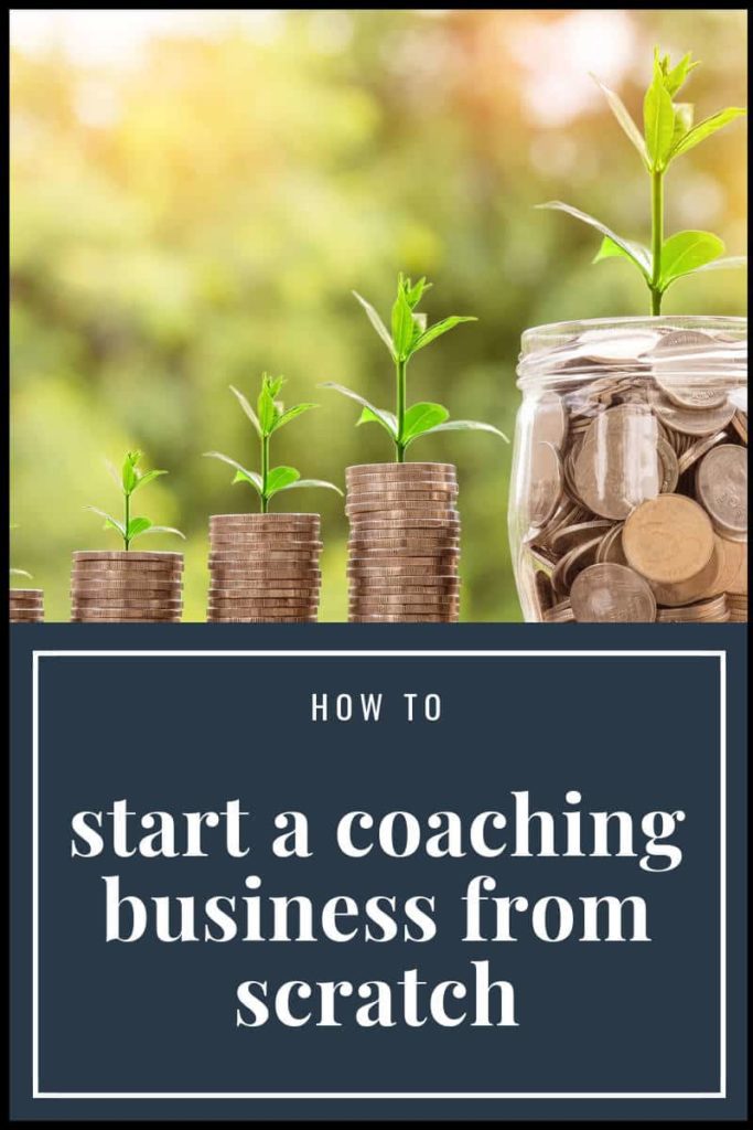 How to start a coaching business from scratch (that makes money fast)? start a coaching business