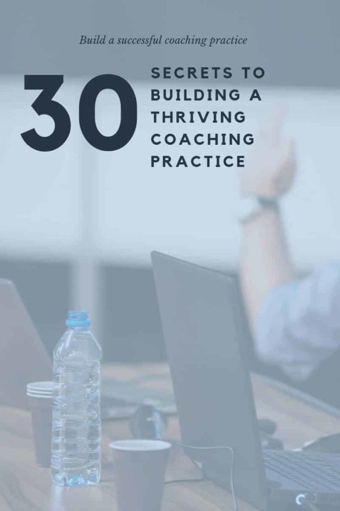 30 secrets to building a thriving coaching practice thriving coaching practice