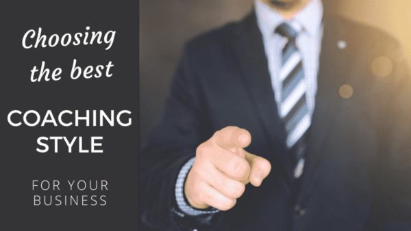 Choosing The Best Coaching Style For Your Coaching Business coaching style
