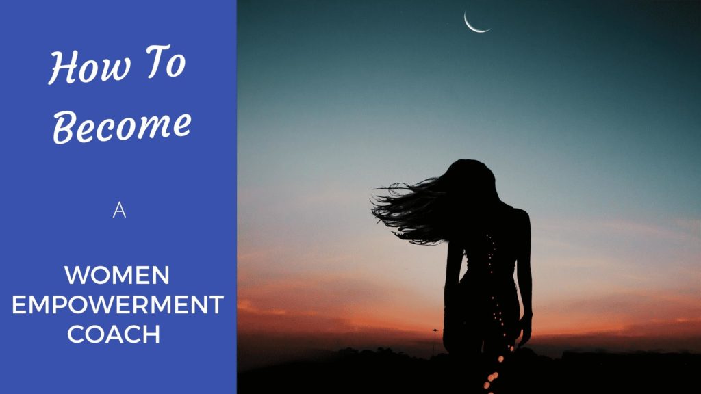 Become A Women Empowerment Coach [Guide For 2023]