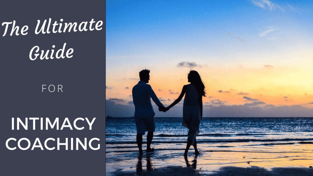 The Ultimate Guide to Intimacy Coaching: Get Clients Fast [2023 Edition] intimacy coaching