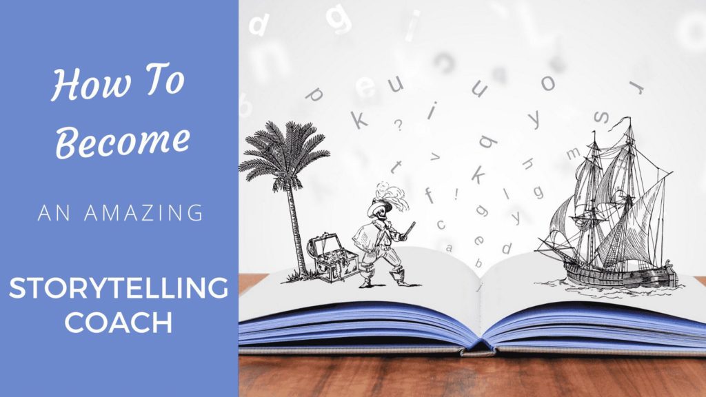 How to Become an Amazing Storytelling Coach [2024 Edition] get your first coaching clients