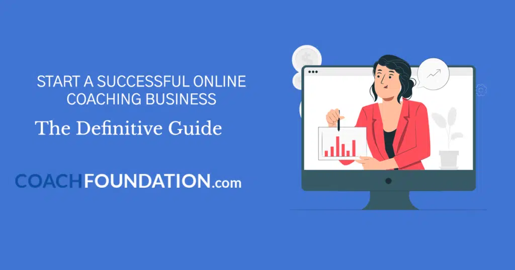 Start A Successful Online life Coaching Business: The Definitive Guide [2024 Edition]