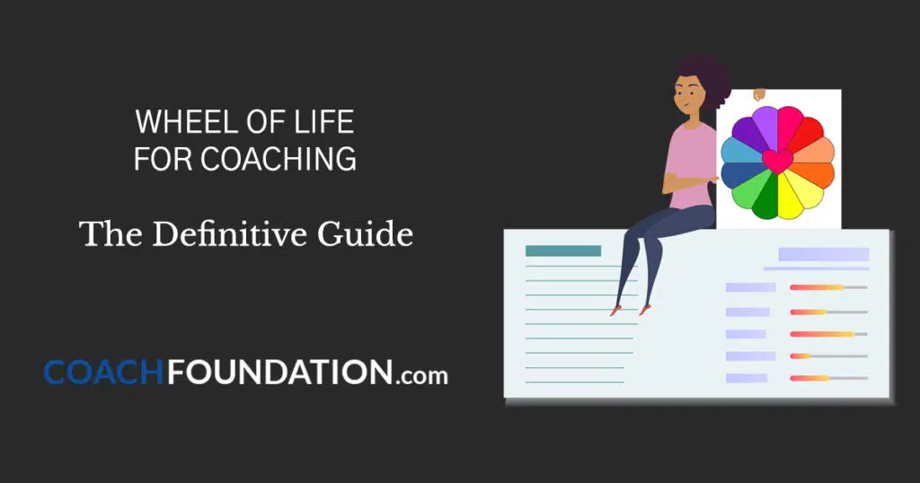 Wheel of Life for Coaching: The Ultimate Guide