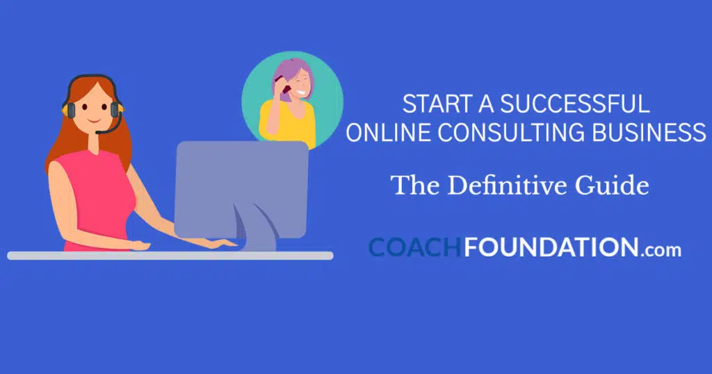 Start A Successful Online Consulting Business: The Definitive Guide [2024 Edition]