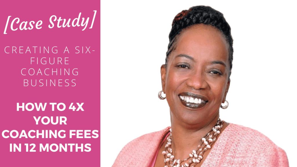 [Case Study] How To 4x Your Coaching Fees In 12 Months