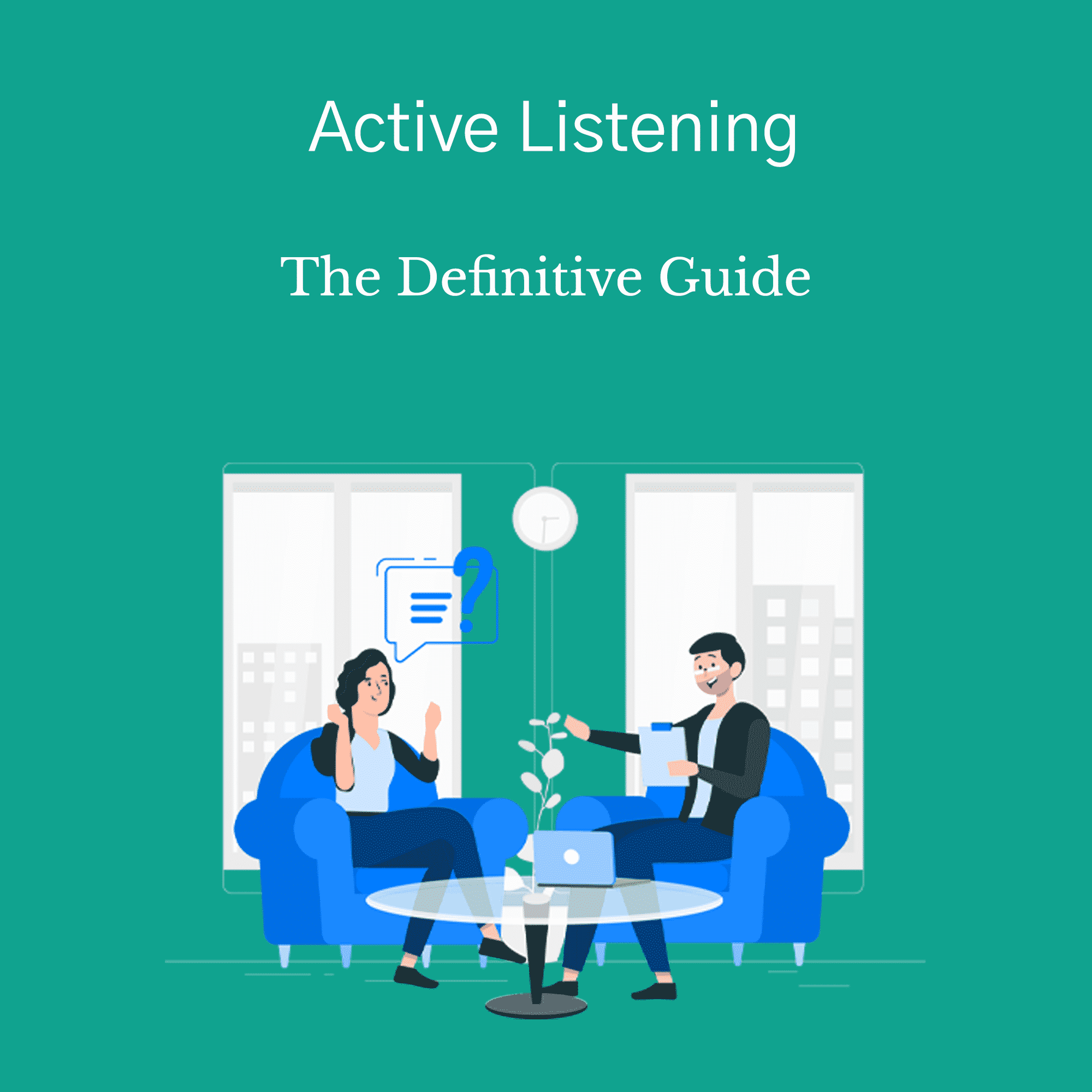 Active Listening: The Definitive Guide active listening