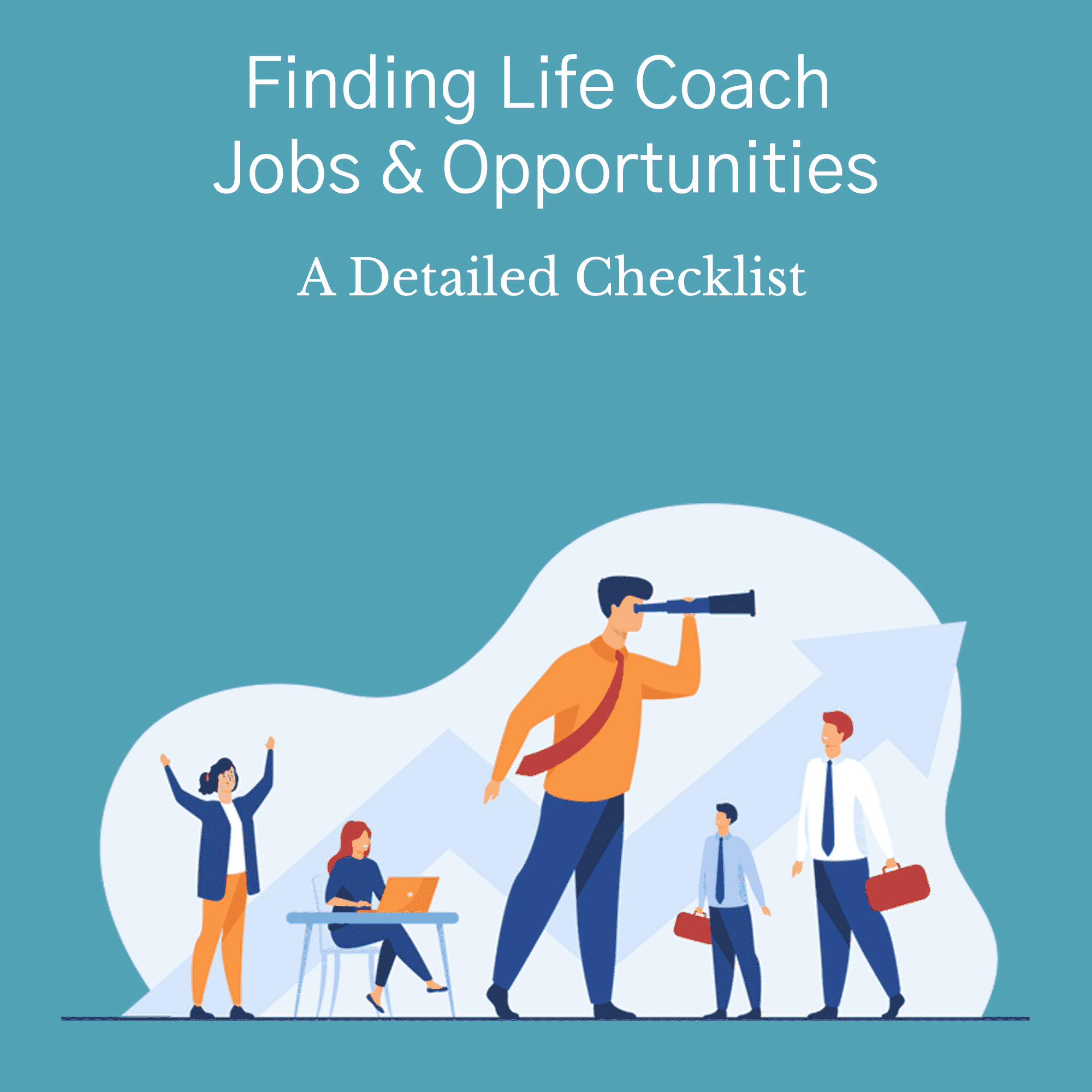 Finding Life Coach Jobs and Opportunities:  A Detailed Checklist