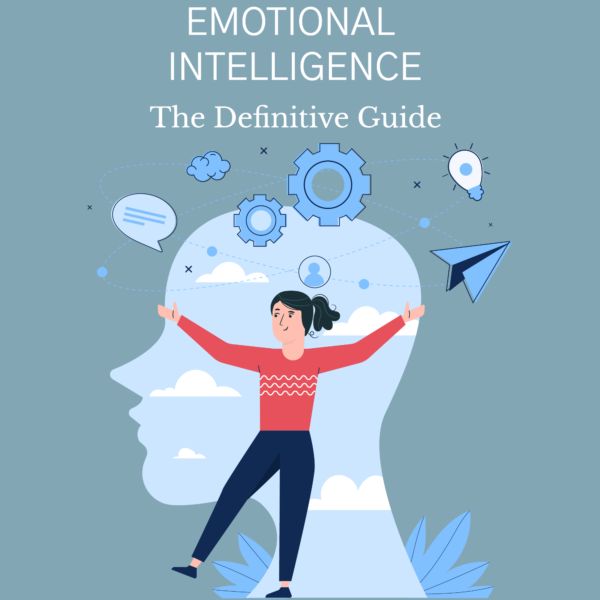 Emotional Intelligence: The Definitive Guide emotional intelligence