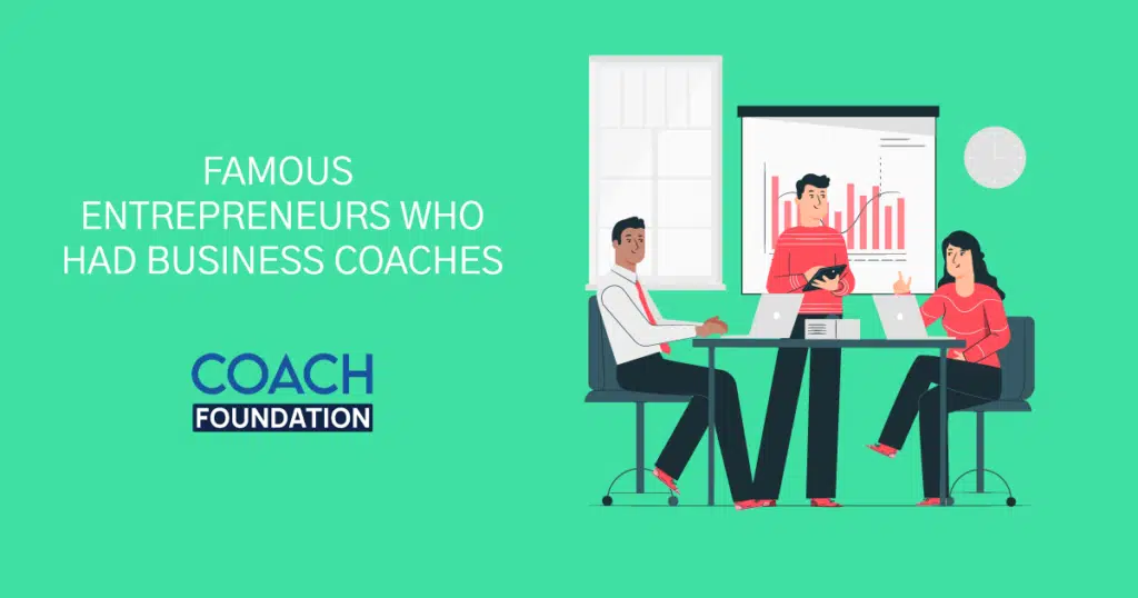 Famous Entrepreneurs Who Had Business Coaches