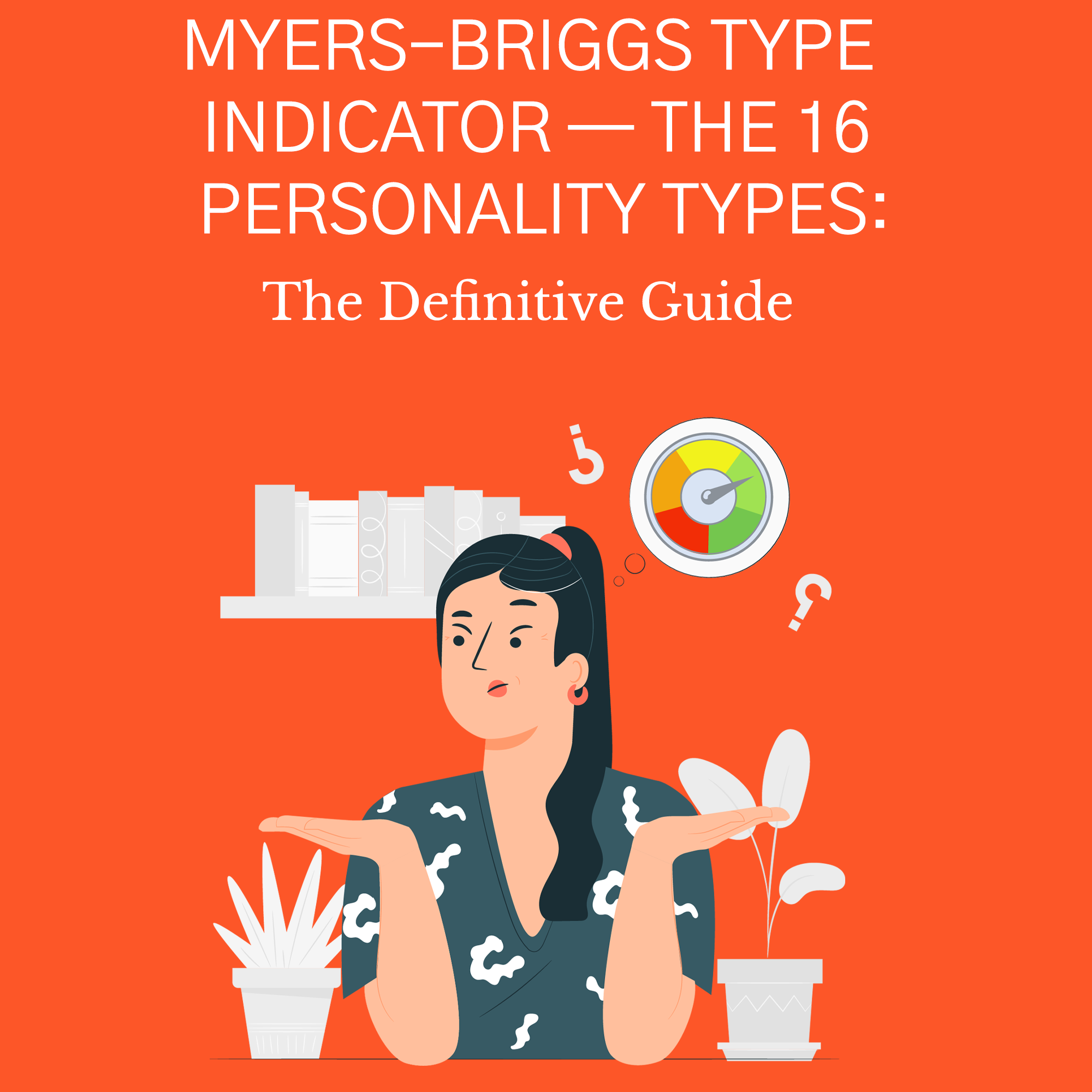 Myers-Briggs Indicator: 16 Personality Types in the Workplace