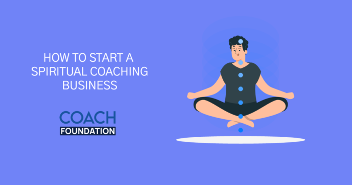 How to Start a Spiritual Coaching Business spiritual coaching