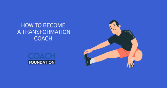 How to Become a Transformation Coach [2023 Edition] transformation coach