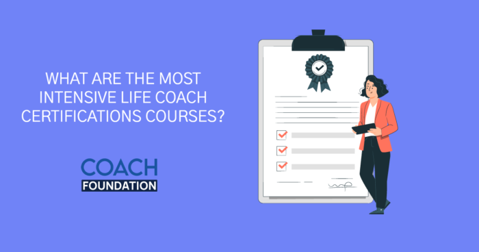 What are the most intensive life coach certifications courses of 2023? intensive life coach