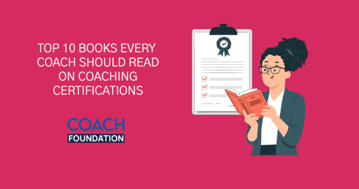 Top 10 Books Every Coach Should Read on Coaching Certifications￼ Coaching Certifications
