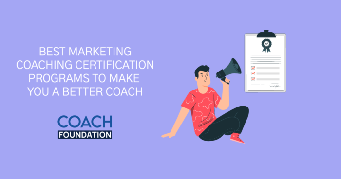 Best Marketing Coaching Certification Programs To Make You A Better Coach Marketing Coaching