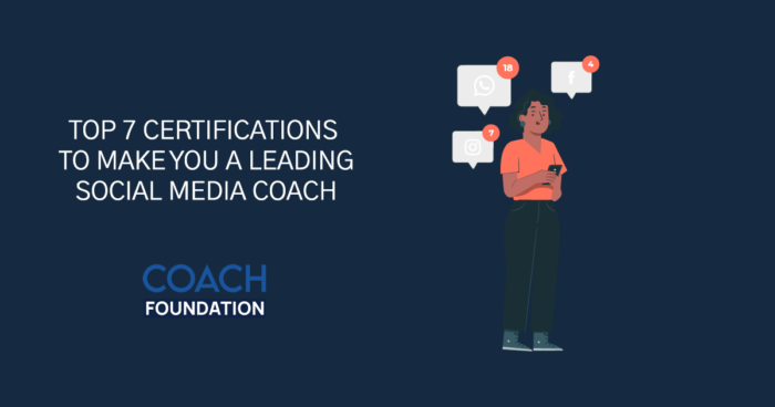 Top 7 Certification to make You a leading Social Media Coach Social Media Coach