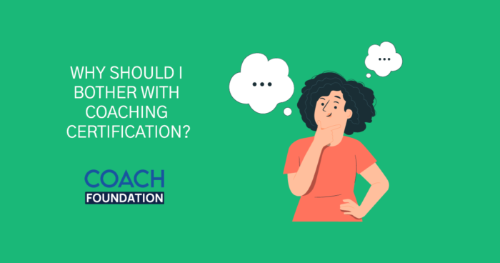 Why Should I Bother With Coaching Certification?￼ Bother With Coaching Certification