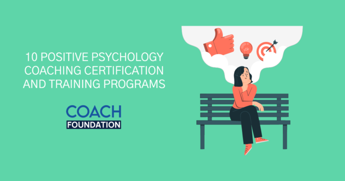 10 Positive Psychology Coaching Certification and Training Programs Psychology Coaching