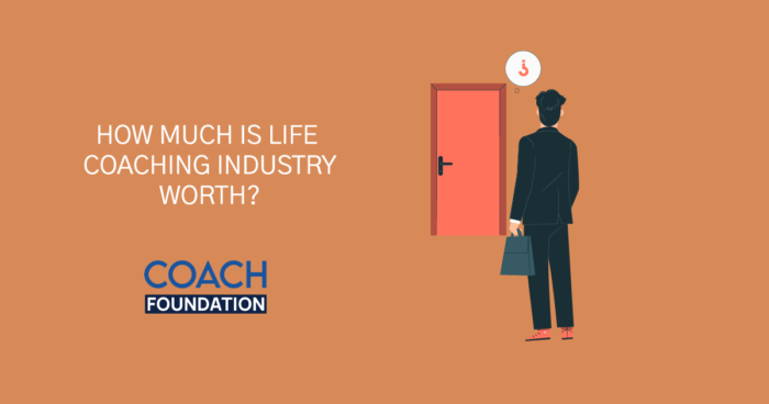 How Much Is The Life Coaching Industry Worth? Life Coaching Industry