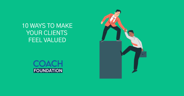 10 Ways to Make Your Clients Feel Valued￼ make client feel valued