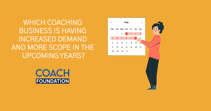 Which Coaching Business Is Having Increased Demand And More Scope In The Upcoming Years? coaching business