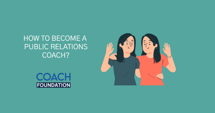 How To Become A Public Relations Coach? Public Relations Coach