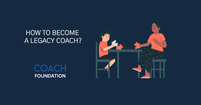 How to Become a Legacy Coach? legacy coach