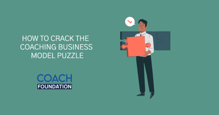 How to Crack the Coaching Business Model Puzzle coaching business model puzzle