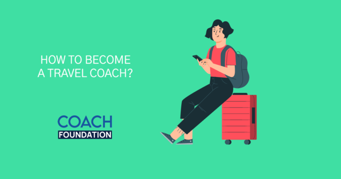 How to Become a Travel Coach? travel coach