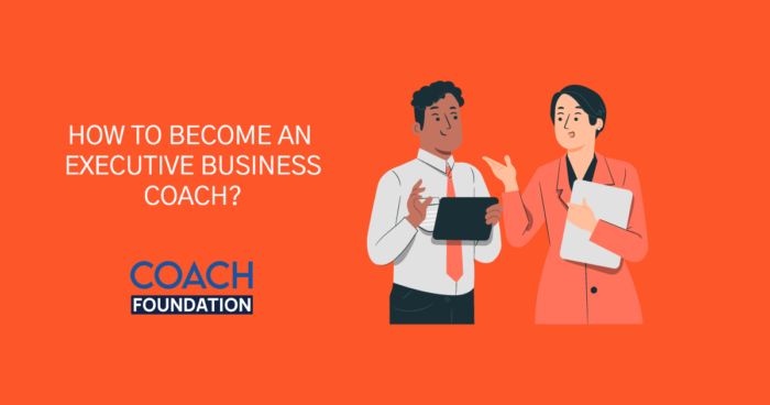 How To Become An Executive Business Coach? Executive Business Coach