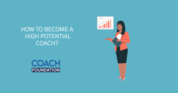 How To Become A High Potential Coach? high potential coach