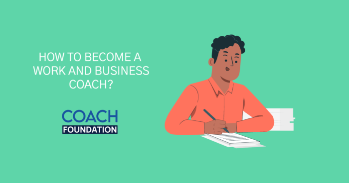 How to Become a Work and Business Coach?￼ Work and Business Coach