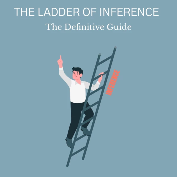 Ladder of Inference: The Definitive Guide Ladder of Inference