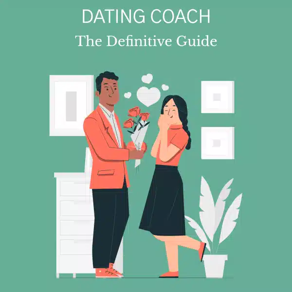 Dating Coach: The Definitive Guide Dating Coach
