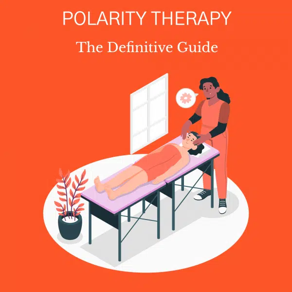 Polarity Therapy: The Definitive Guide Polarity Therapy