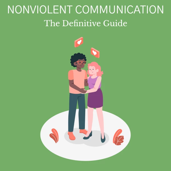 Non-violent Communication: The Definitive Guide Non-violent Communication
