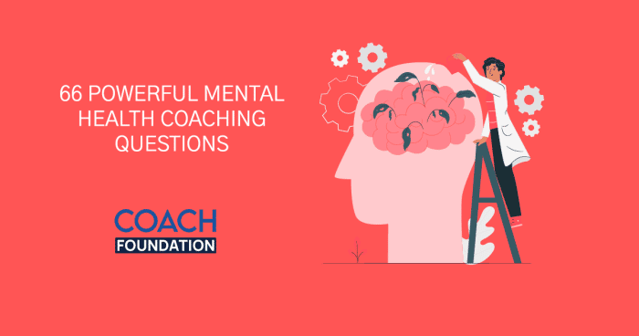 66 Powerful Mental Health Coaching Questions Mental Health Coaching Questions