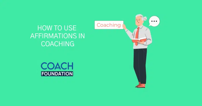 How to use Affirmations in Coaching Affirmations in Coaching