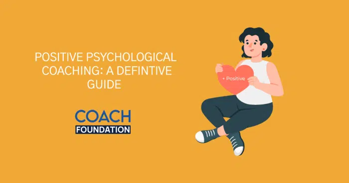 A Definitive Guide to Positive Psychological Coaching Positive Psychological Coaching