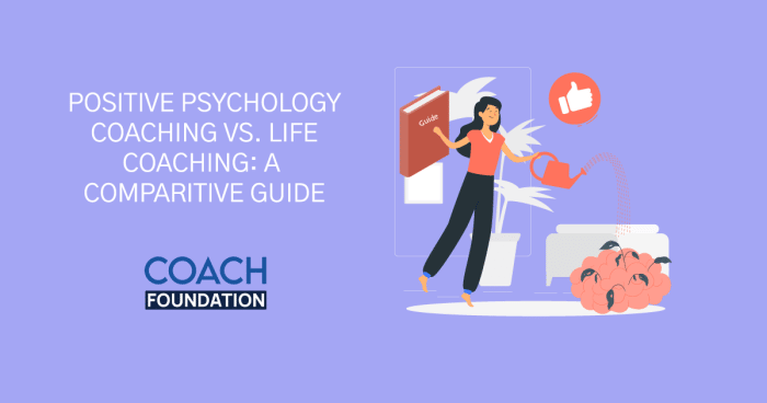 Positive Psychology Coaching vs Life Coaching: A Comparison Psychology Coaching vs Life Coaching