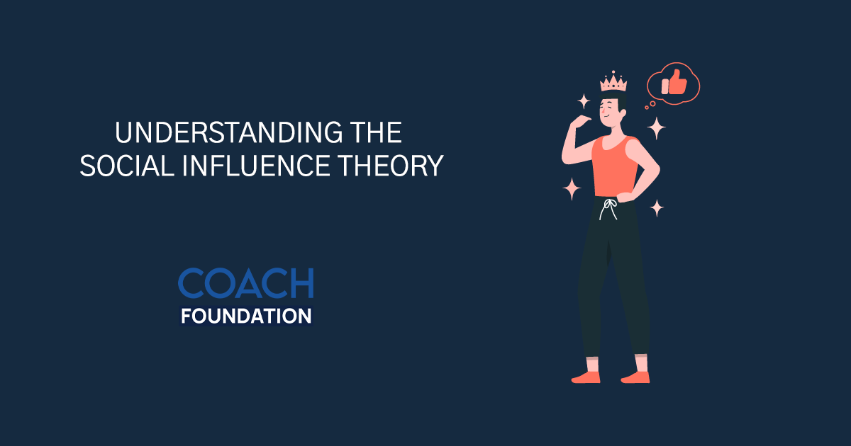 Social Influence Theory: Understanding & Leveraging In Coaching