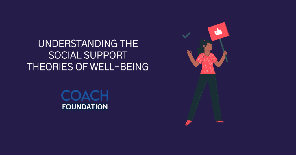 The Social Support Theories Of Well-Being Social Support Theories Of Well-Being