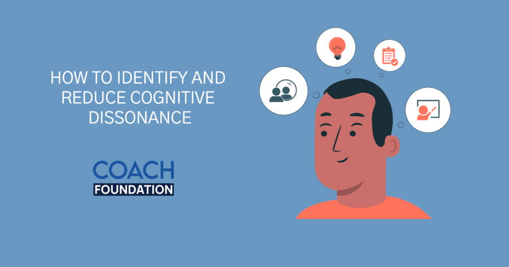How to Identify and Reduce Cognitive Dissonance Cognitive Dissonance