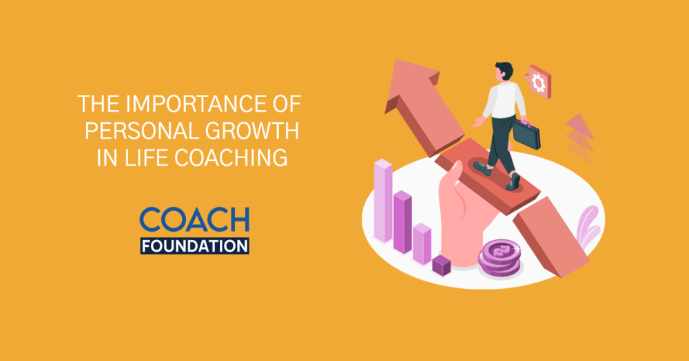 The Importance of Personal Growth in Life Coaching Personal Growth in Life Coaching